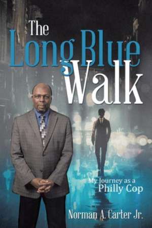 The Long Blue Walk de Norman A. Carter Jr.