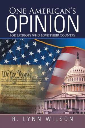 One American's Opinion de R. Lynn Wilson