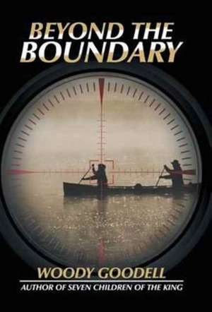 Beyond the Boundary de Woody Goodell