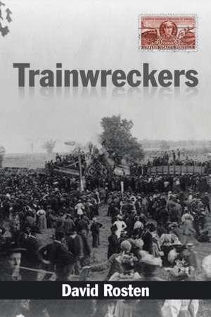 Trainwreckers de David Rosten