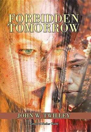 Forbidden Tomorrow de John Twilley