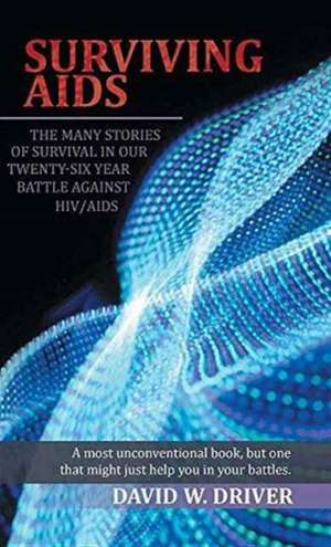SURVIVING AIDS de David W. Driver