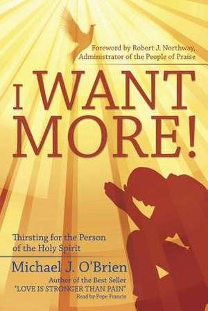 I Want More! de Michael J. O'Brien