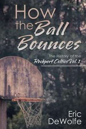 How the Ball Bounces de Eric DeWolfe