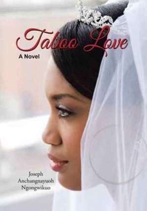 Taboo Love de Joseph Anchangnayuoh Ngongwikuo