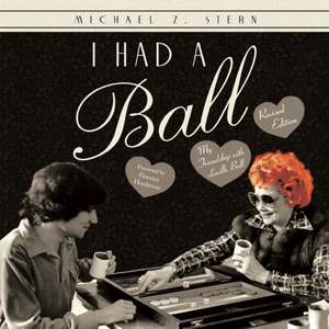 I Had a Ball de Michael Z. Stern