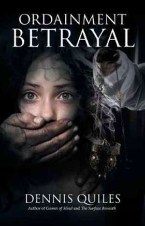 Ordainment Betrayal de Dennis Quiles