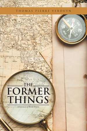 The Former Things de Thomas Pierre Verduyn