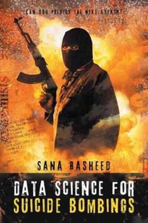 Data Science for Suicide Bombings de Sana Rasheed