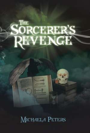 The Sorcerer's Revenge de Michaela Peters