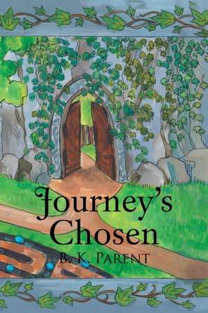 Journey's Chosen de B. K. Parent