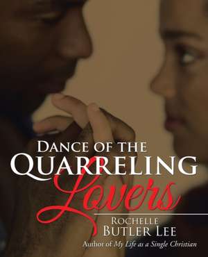 Dance of the Quarreling Lovers de Rochelle Butler Lee