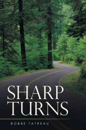 Sharp Turns de Bobbe Tatreau