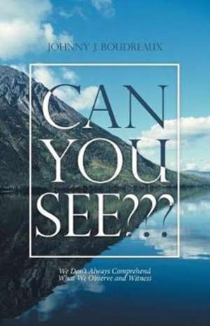 Can You See??? de Johnny J. Boudreaux