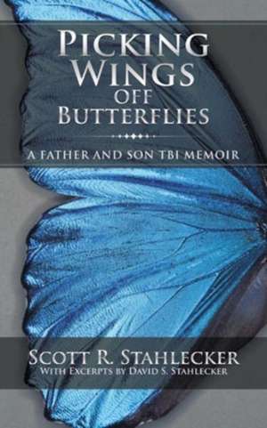 Picking Wings Off Butterflies de Scott R. Stahlecker