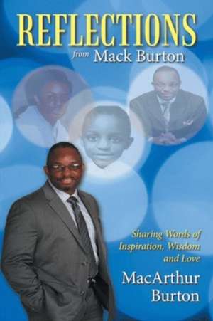 Reflections from Mack Burton de MacArthur Burton