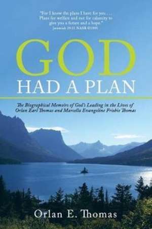 God Had a Plan de Orlan E. Thomas