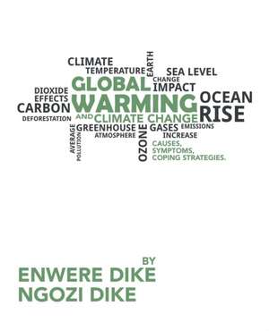 Global Warming and Climate Change de Enwere Dike