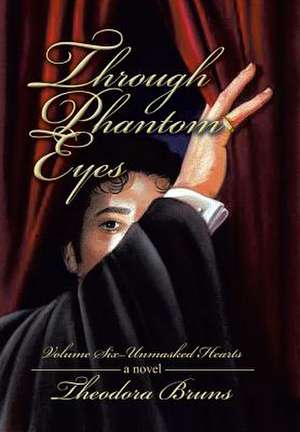Through Phantom Eyes de Theodora Bruns