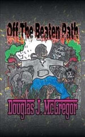 Off the Beaten Path de Douglas J. McGregor