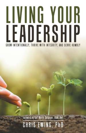 Living Your Leadership de Chris Ewing