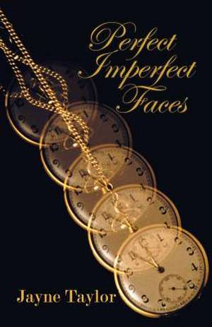 Perfect Imperfect Faces de Jayne Taylor