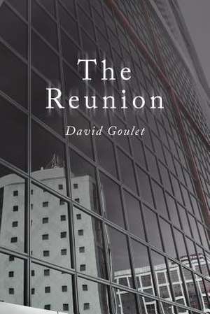 The Reunion de David Goulet