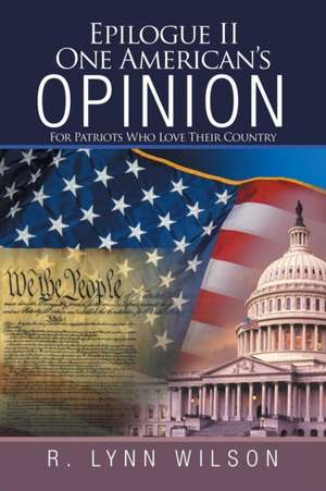 Epilogue II One American's Opinion de R. Lynn Wilson