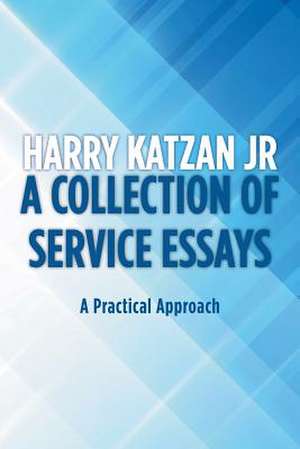 A Collection of Service Essays de Harry Katzan Jr