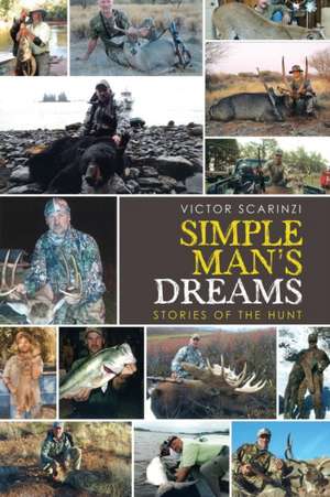 Simple Man'S Dreams de Victor Scarinzi