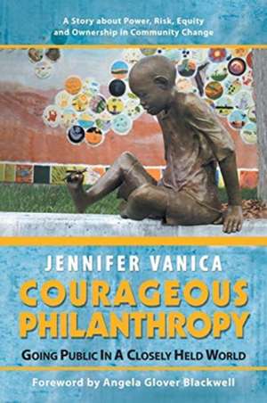 Courageous Philanthropy de Jennifer Vanica