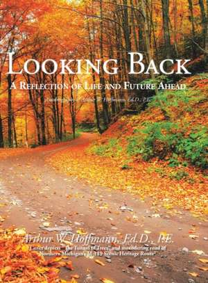Looking Back de Ed. D. P. E. Arthur W. Hoffmann