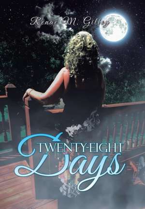 Twenty-Eight Days de Renae M. Gilley