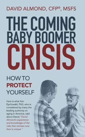 The Coming Baby Boomer Crisis de David Almond CFP® MSFS