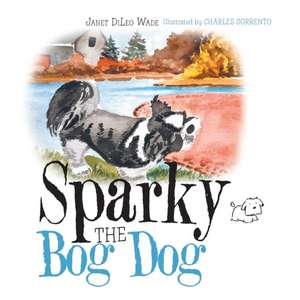 Sparky the Bog Dog de Janet DiLeo Wade