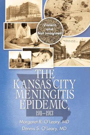 The Kansas City Meningitis Epidemic, 1911-1913 de Margaret R. O'Leary MD