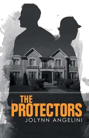 The Protectors de Jolynn Angelini