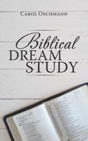 Biblical Dream Study de Carol Oschmann