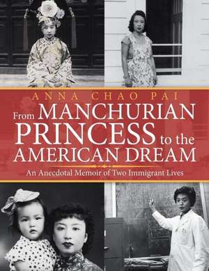 From Manchurian Princess to the American Dream de Anna Chao Pai