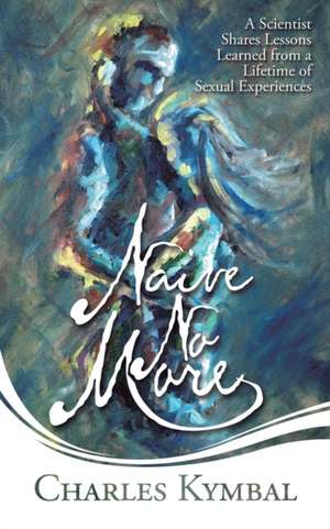 Naive No More de Charles Kymbal