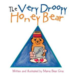 The Very Droopy Honey Bear de Mama Bear Gina