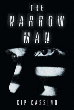 The Narrow Man de Kip Cassino