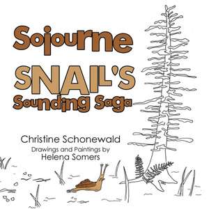 Sojourne Snail's Sounding Saga de Christine Schonewald