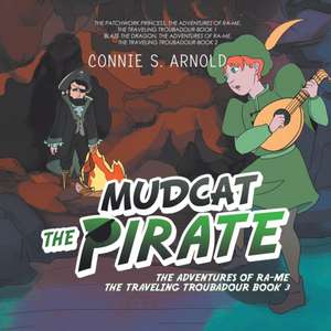 Mudcat the Pirate de Connie S. Arnold