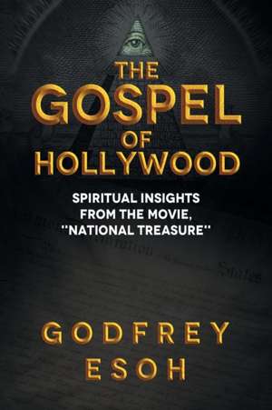 The Gospel of Hollywood de Godfrey Esoh