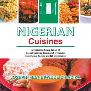 Nigerian Cuisines de Joseph Ifechukwude Chiadika