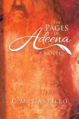 The Pages of Adeena de C. M. Castillo