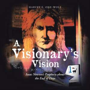 A Visionary's Vision de Harvey E One-Wolf