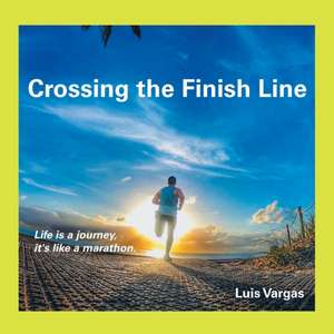 Crossing the Finish Line de Luis Vargas