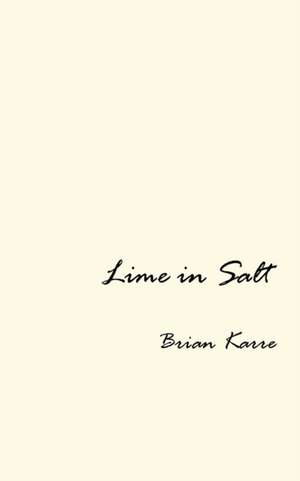 Lime in Salt de Brian Karre